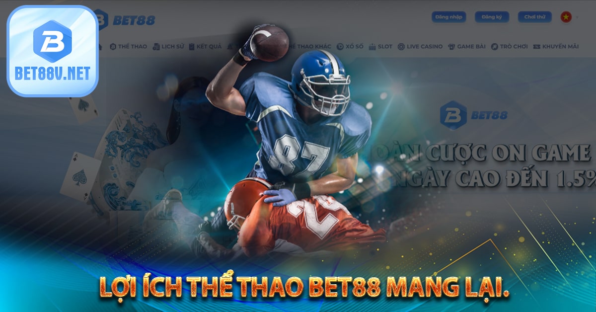 Lợi ích thể thao bet88 mang lại.