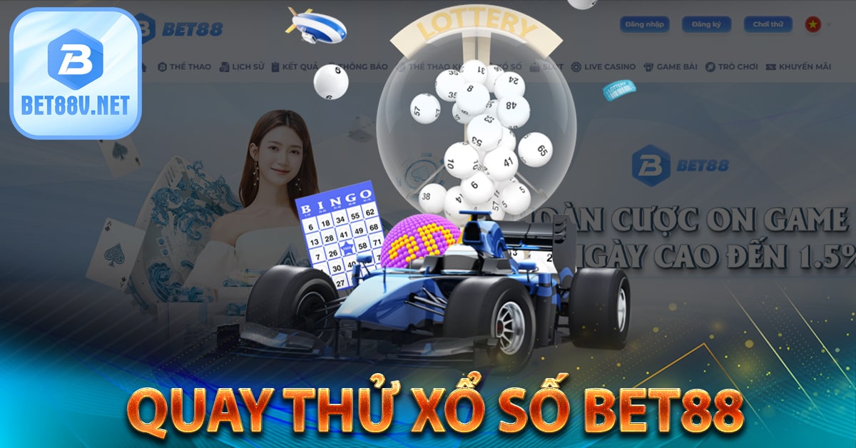 Quay thử xổ số Bet88