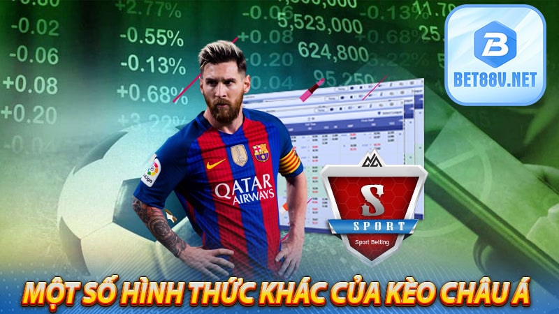 Một số hình thức khác của kèo Châu Á