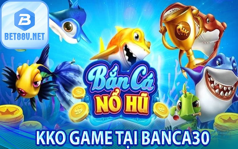 Kho game của cổng game banca30 trực tuyến